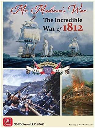 Войната на г-н Мэдисона: Невероятна войната от 1812 г.